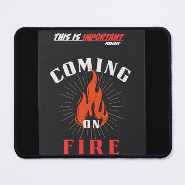 Item preview, Coming on Fire designed and sold by heatherbender3.