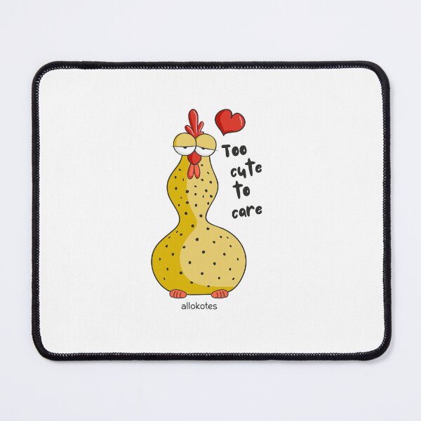 Item preview, Too Cute to Care – Cute Funny Chicken | ALLOKOTES designed and sold by ALLOKOTES.