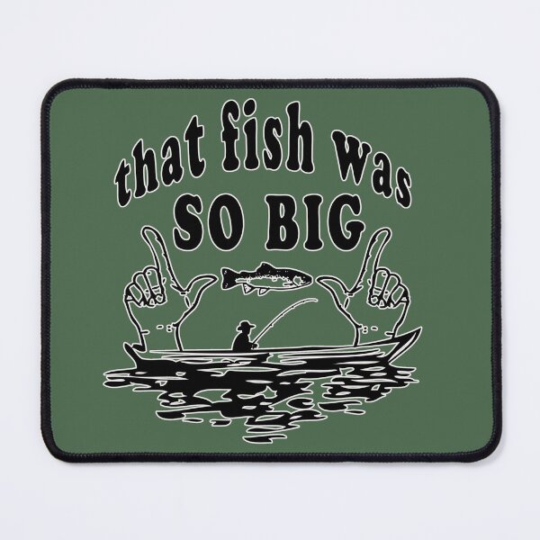Item preview, That Fish Was So Big Funny Fishing Quote designed and sold by Lovemountain.