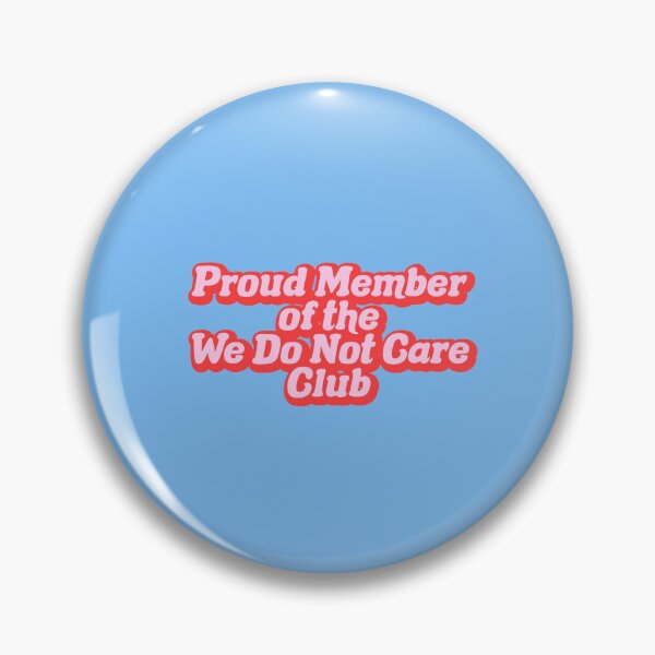 Item preview, PROUD MEMBER OF THE WE DO NOT CARE CLUB | wdnc club  designed and sold by thehappyintrovert .