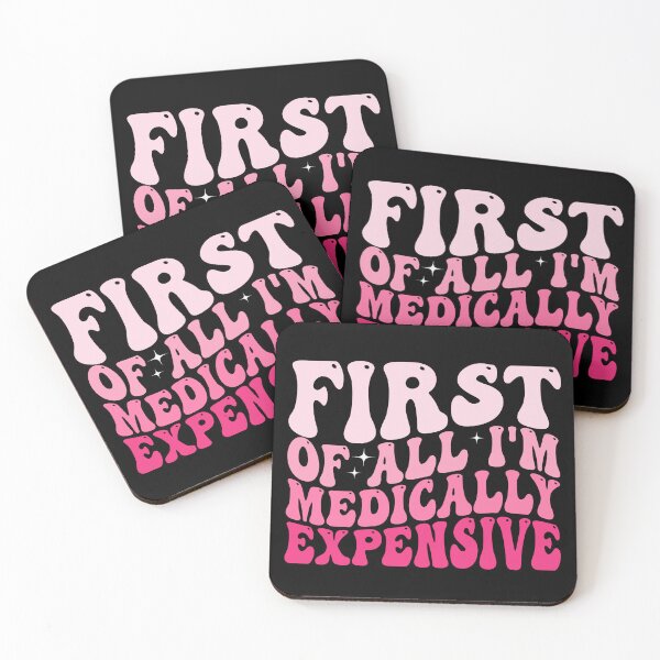 Item preview, First of All I’m Medically Expensive Funny Medical Bills Sarcastic Health Humor designed and sold by 76Valeria.