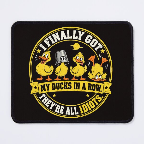Item preview, I Finally Got My Ducks In A Row Turns Out Theyre All Idiots designed and sold by beoldfashioned.
