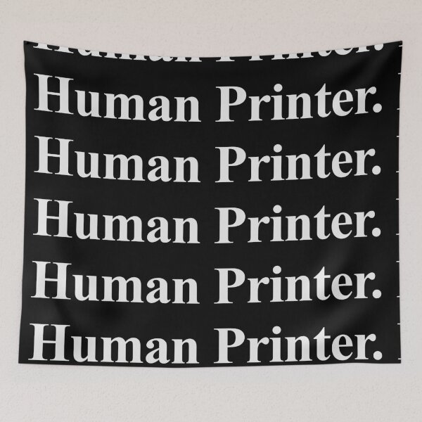 Item preview, HUMAN PRINTER designed and sold by oddwonders.