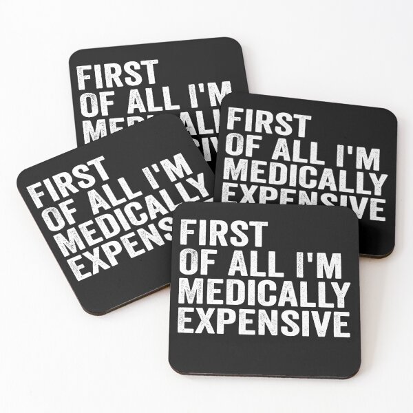 Item preview, First of All I’m Medically Expensive Funny Medical Bills Sarcastic Health Humor designed and sold by 76Valeria.