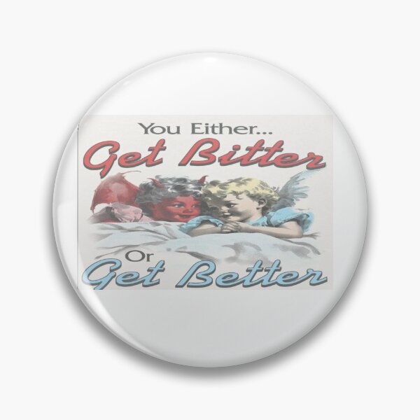 Item preview, you either get bitter or get better vintage designed and sold by shortandsweet1.