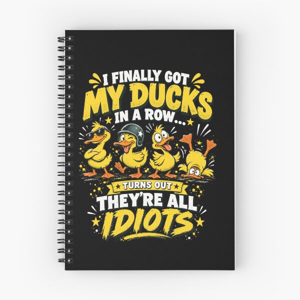 Item preview,   I Finally Got My Ducks In A Row Turns Out Theyre All Idiots designed and sold by beoldfashioned.