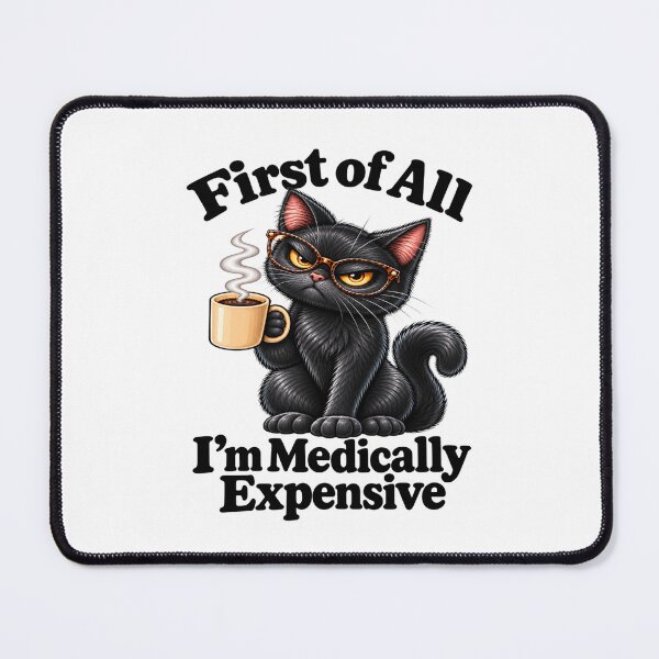 Item preview, First of All I’m Medically Expensive Funny Medical Bills Sarcastic Health Humor designed and sold by 76Valeria.
