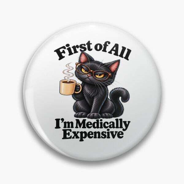 Item preview, First of All I’m Medically Expensive Funny Medical Bills Sarcastic Health Humor designed and sold by 76Valeria.