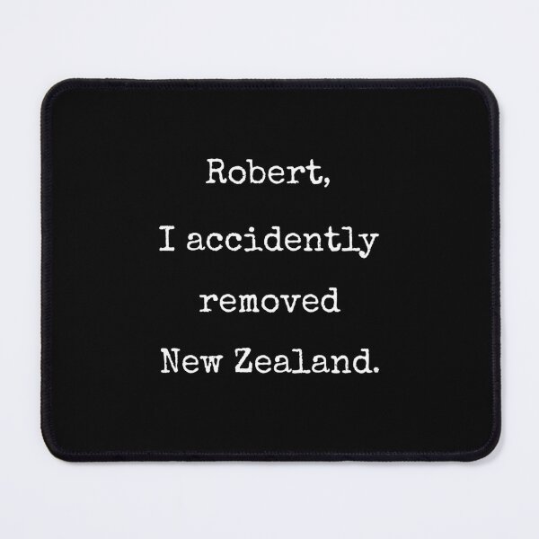 Item preview, Robert I Accidentally Removed New Zealand Funny VR Chat Gift designed and sold by Say It With Ink.