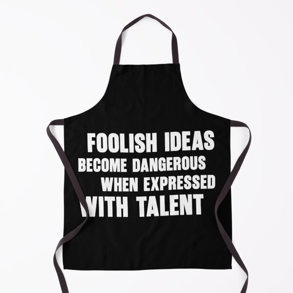 Item preview, Intellectual Humor – Foolish Ideas Become Dangerous When Expressed With Talent designed and sold by Doodle-Bloom.