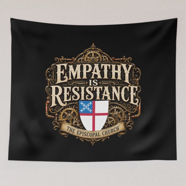 Item preview, Empathy Is Resistance – The Episcopal Church™ designed and sold by Canterbury Episcopal Campus Ministry at Texas Tech University .
