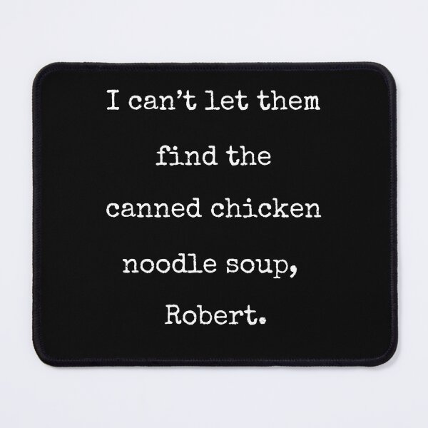 Item preview, Canned Chicken Noodle Soup Robert Funny Meme Gift designed and sold by Say It With Ink.