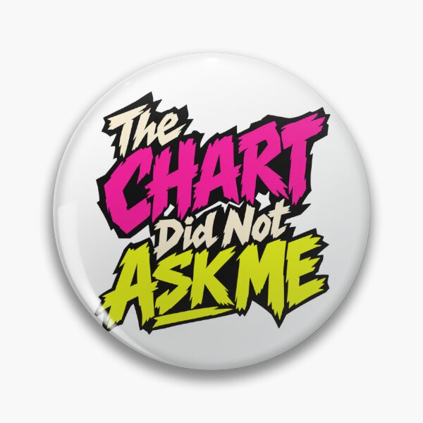Item preview, The Chart Did Not Ask Me Punk Trading Humor designed and sold by VolatilityEdge.
