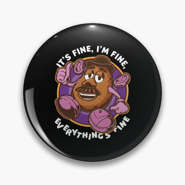 Item preview, Mr Potato Head - It's Fine I'm Fine Everything's Fine designed and sold by yuckticke.