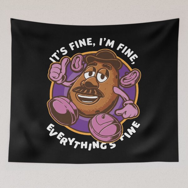 Item preview, Mr Potato Head - It's Fine I'm Fine Everything's Fine designed and sold by yuckticke.