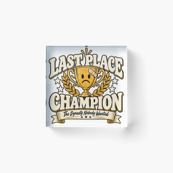 Item preview, Last Place Champion - The Dynasty Nobody Wanted Funny Fantasy Football Trophy designed and sold by Grayson809.