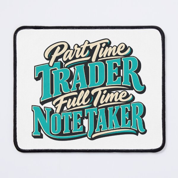 Item preview, Part Time Trader Full Time Note Taker Trading Journal Quote designed and sold by VolatilityEdge.