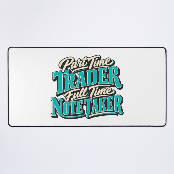 Item preview, Part Time Trader Full Time Note Taker Trading Journal Quote designed and sold by VolatilityEdge.