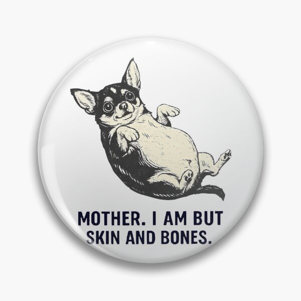 Item preview, Mother I Am But Skin And Bones Funny Chihuahua Dog designed and sold by nryum.