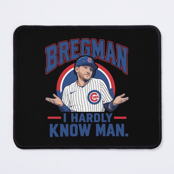 Item preview, Chicago Cubs - Alex Bregman - Bregman I Hardly Know Man designed and sold by ismaelgeme.