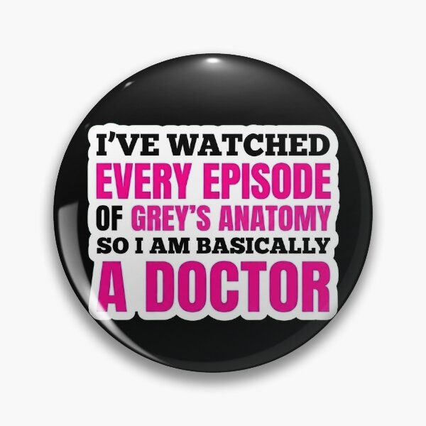 Item preview, I've watched every episode of Grey's Anatomy so I'm Basically a doctor designed and sold by joetrade.