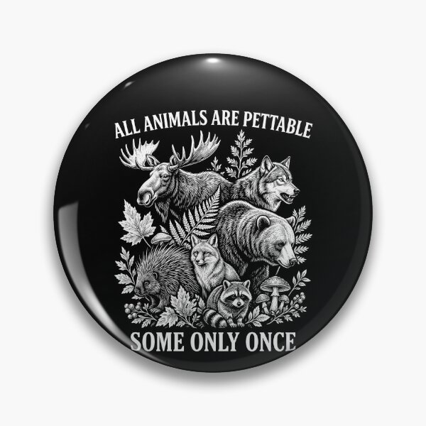 Item preview, All Animals Are Pettable Some Only Once designed and sold by varioarts.