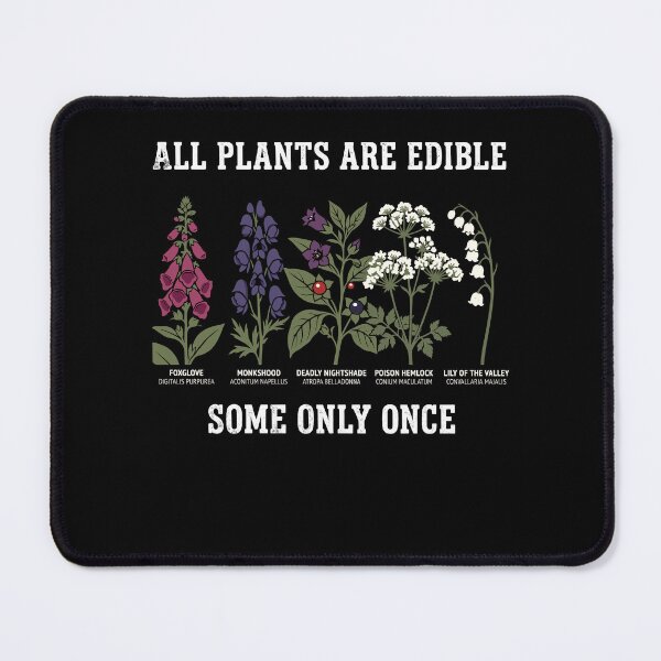 Item preview, All Plants Are Edible Some Only Once designed and sold by varioarts.