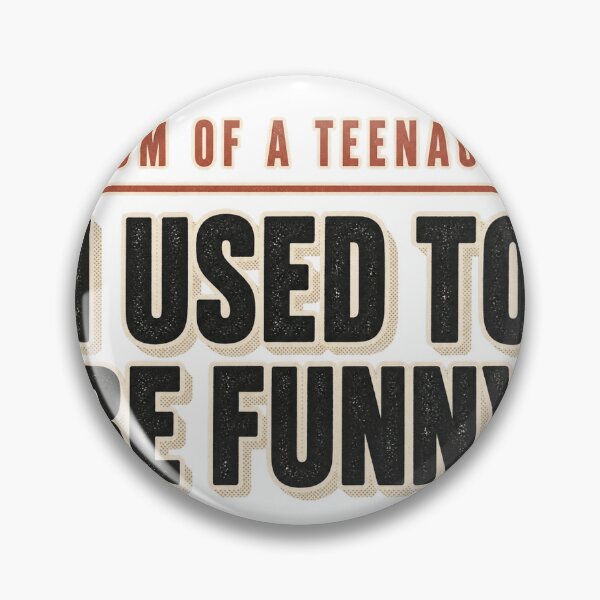 Item preview, Mom Of A Teenager I Used To Be Funny designed and sold by eignvalue.