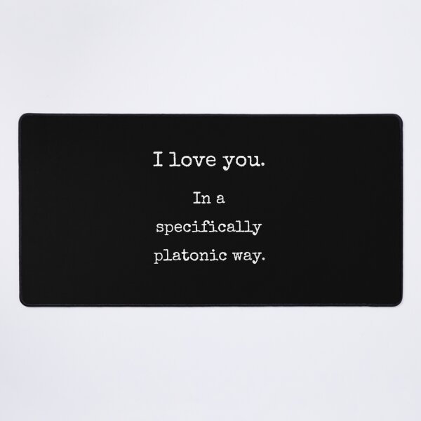 Item preview, I Love You Specifically Platonic Way Funny Friend Gift designed and sold by Say It With Ink.