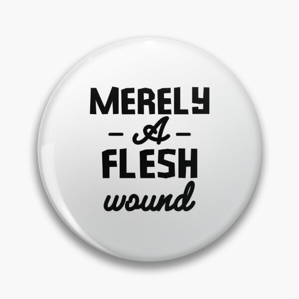 Item preview, Merely a Flesh Wound Medieval Quote designed and sold by Nol1ytv.
