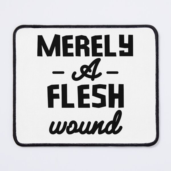 Item preview, Merely a Flesh Wound Medieval Quote designed and sold by Nol1ytv.