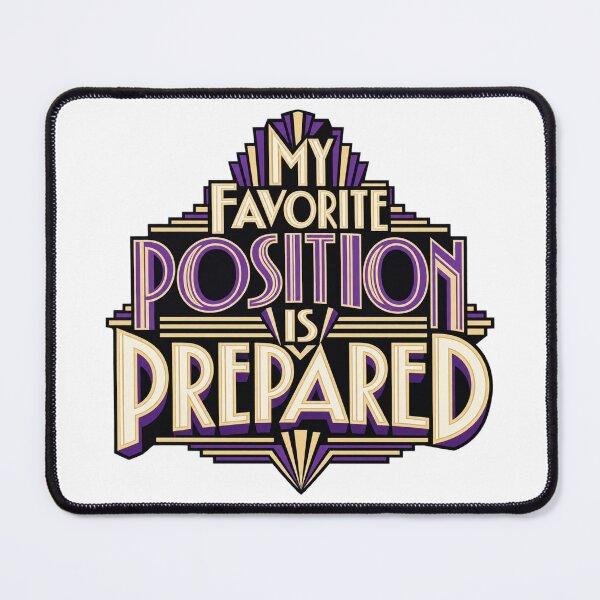 Item preview, My Favorite Position Is Prepared Art Deco Trader Quote designed and sold by VolatilityEdge.
