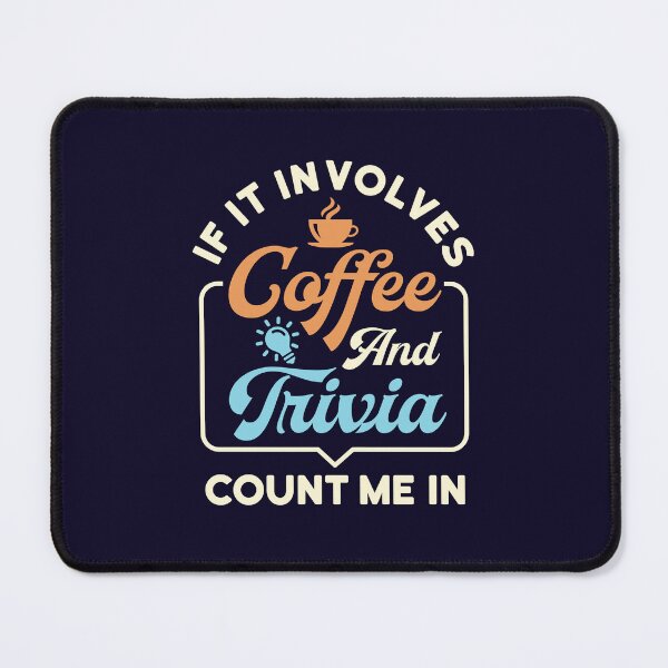 Item preview, If It Involves Coffee and Trivia Count Me In designed and sold by jaygo.