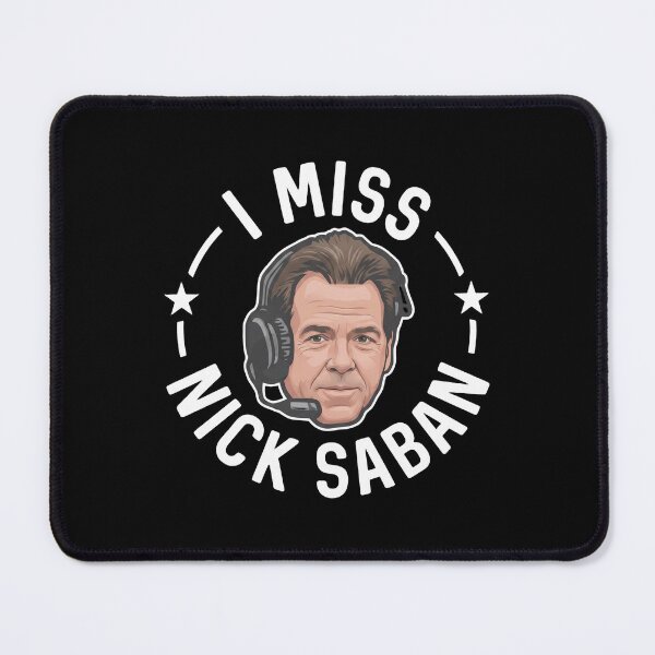 Item preview, Alabama Crimson Tide - Nick Saban - I Miss Nick Saban designed and sold by aleggsaurus.