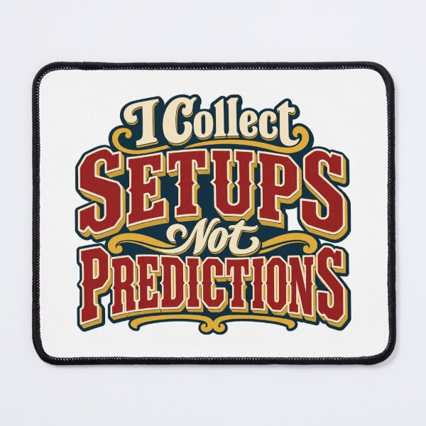 Item preview, I Collect Setups Not Predictions Western Trader Quote designed and sold by VolatilityEdge.