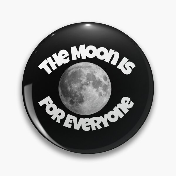 Item preview, The moon is for everyone  designed and sold by mkwirfs1994.