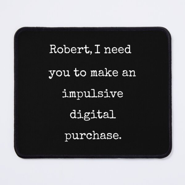 Item preview, Impulsive Digital Purchase Robert Funny Gamer Gift designed and sold by Say It With Ink.