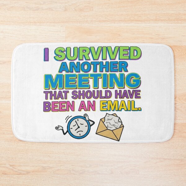 Item preview, Surviving Pointless Meetings (That Should Have Been an Email) designed and sold by jrzvibe.