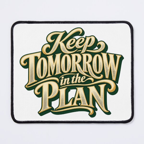 Item preview, Keep Tomorrow in the Plan Engraved Trader Mindset designed and sold by VolatilityEdge.