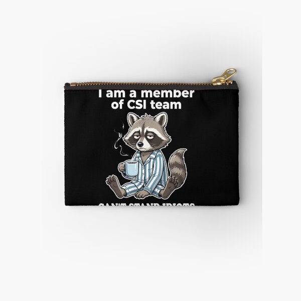 Item preview, Raccoon Yes. I Am A Member Of CSI Team Can't Stand Idiots designed and sold by MarlaMaloneShop.