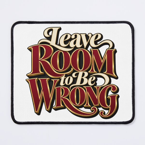 Item preview, Leave Room to Be Wrong Ornate Risk Mindset Quote designed and sold by VolatilityEdge.
