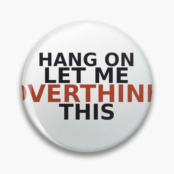 Item preview, Hang On Let Me Overthink This designed and sold by deadpansupplyco.