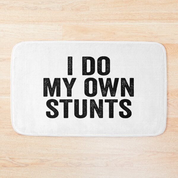 Item preview, I do my own stunts designed and sold by aponwao.