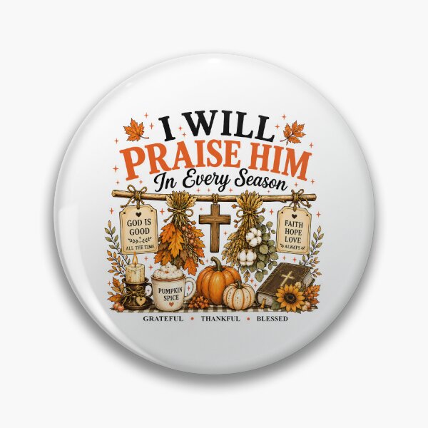 Item preview, I Will Praise Him In Every Season designed and sold by milomatchart.
