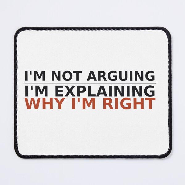 Item preview, Im Not Arguing Im Explaining Why Im Right designed and sold by deadpansupplyco.