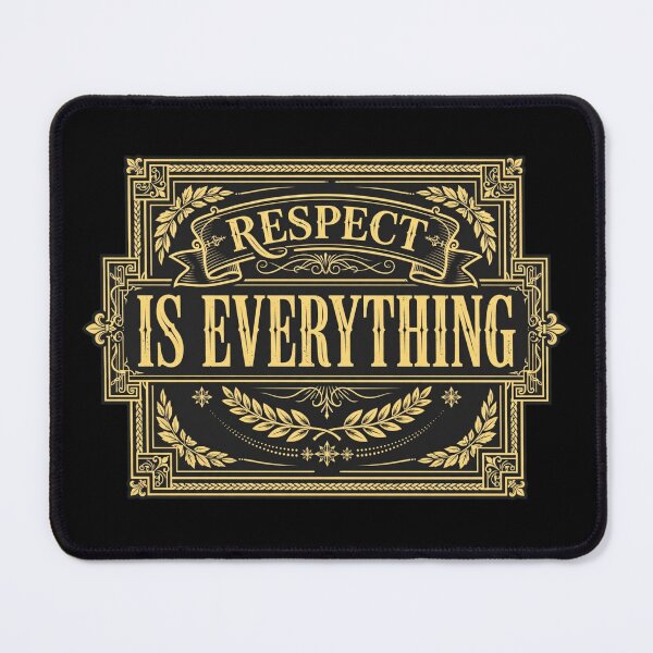 Item preview, Respect is Everything designed and sold by GeeklyShirts.