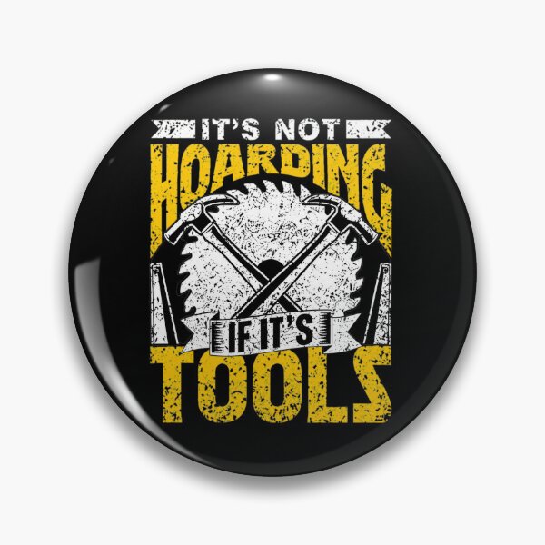 Item preview, It's Not Hoarding If It's Tools Hammer Saw Woodworking designed and sold by shalazndansby.