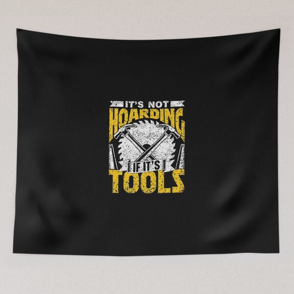 Item preview, It's Not Hoarding If It's Tools Hammer Saw Woodworking designed and sold by shalazndansby.