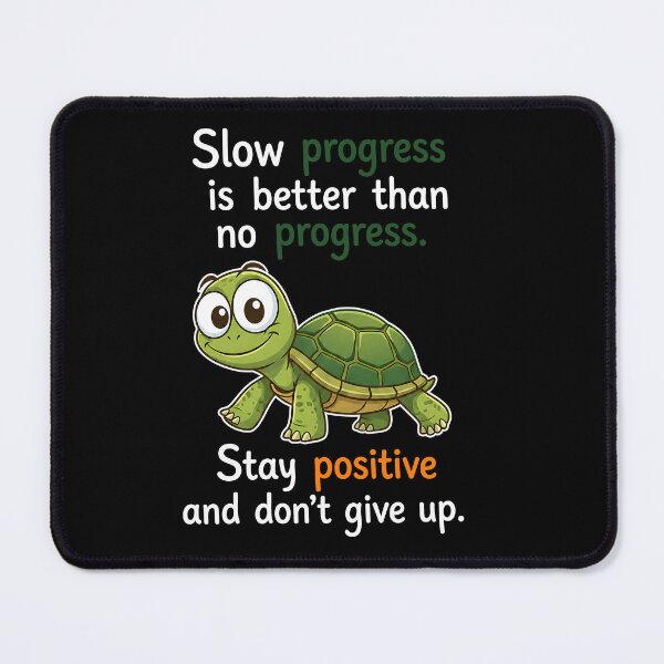 Item preview, Turtle Slow Progress Is Better Than No Progress. Stay Positive And Don't Give Up designed and sold by MarlaMaloneShop.