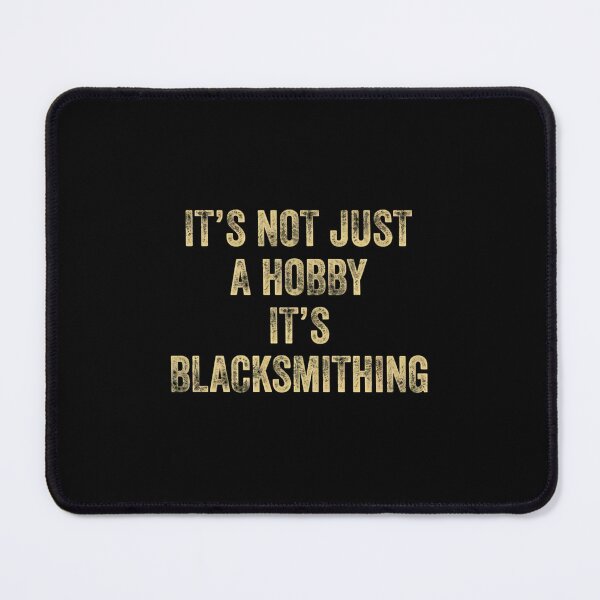 Item preview, It's Not Just A Hobby It's Blacksmithing Vintage designed and sold by mykingpndopazo.